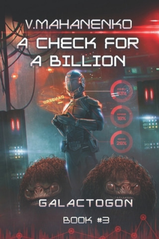 A Check for a Billion (Galactogon Book #3): LitRPG Series
