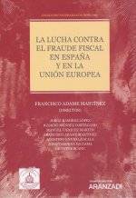 LA LUCHA CONTRA EL FRAUDE FISCAL EN ESPAÑA Y EN LA UNIÓN EUROPEA (DÚO)