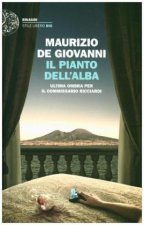 Il pianto dell'alba.Ultima ombra per il commissario Ricciardi