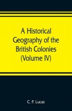 Historical Geography of the British Colonies (Volume IV) South and East Africa