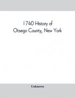 1740 History of Otsego County, New York. With illustrations and biographical sketches of some of its prominent men and pioneers