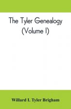 Tyler genealogy; the descendants of Job Tyler, of Andover, Massachusetts, 1619-1700 (Volume I)