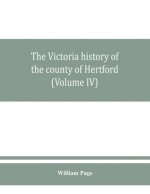 Victoria history of the county of Hertford (Volume IV)