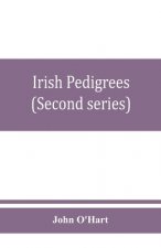 Irish pedigrees; or, The origin and stem of the Irish nation (Second series)