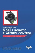 Cookbook For Mobile Robotic Platform Control: With Internet of Things And Ti Launch Pad