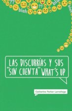 Las Discurrías y sus sin cuenta whats up