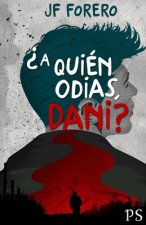 ?A quién odias, Dani?