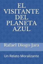 El Visitante del Planeta Azul: Un Relato Moralizante