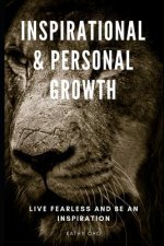 Inspirational & Personal Growth: Live Fearless and Be An Inspiration