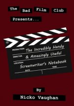 Incredibly Handy and Amazingly Useful Screenwriter's Notebook