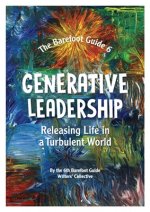 Generative Leadership: Releasing Life in a Turbulent World