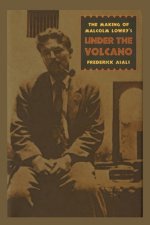 Making of Malcolm Lowry's Under the Volcano