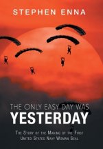 Only Easy Day Was Yesterday