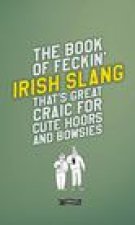 Book of Feckin' Irish Slang that's great craic for cute hoors and bowsies