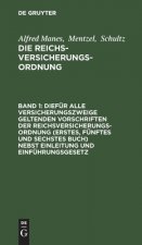 Diefur Alle Versicherungszweige Geltenden Vorschriften Der Reichsversicherungsordnung (Erstes, Funftes Und Sechstes Buch) Nebst Einleitung Und Einfuhr