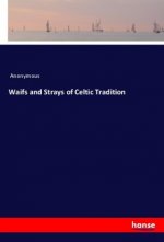 Waifs and Strays of Celtic Tradition