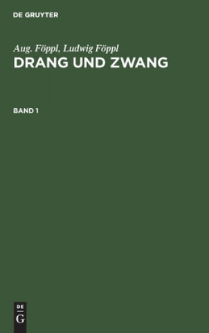 Aug. Foeppl; Ludwig Foeppl: Drang Und Zwang. Band 1