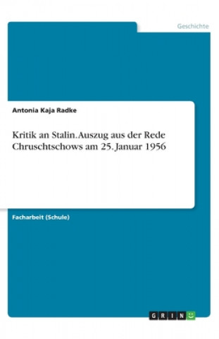 Kritik an Stalin. Auszug aus der Rede Chruschtschows am 25. Januar 1956