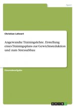 Angewandte Trainingslehre.  Erstellung eines Trainingsplans zur Gewichtsreduktion und zum Stressabbau