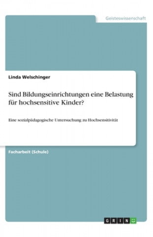 Sind Bildungseinrichtungen eine Belastung für hochsensitive Kinder?