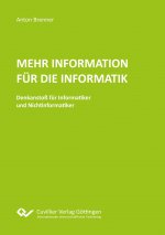 Mehr Information für die Informatik. Denkanstoß für Informatiker und Nichtinformatiker