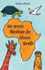 grossen Abenteuer der kleinen Giraffe