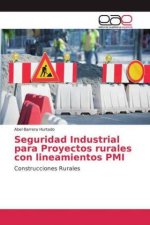 Seguridad Industrial para Proyectos rurales con lineamientos PMI