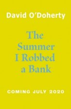 Summer I Robbed A Bank
