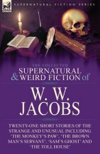 Collected Supernatural and Weird Fiction of W. W. Jacobs
