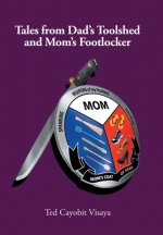 Tales from Dad's Toolshed and Mom's Footlocker