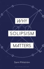Why Solipsism Matters