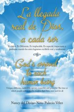 Llegada Real De Dios, a Cada Ser