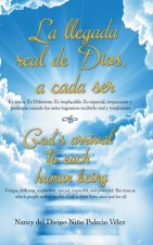 Llegada Real De Dios, a Cada Ser