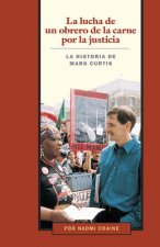 La Lucha de Un Obrero de la Carne Por La Justicia: La Historia de Mark Curtis