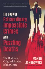 Book of Extraordinary Impossible Crimes and Puzzling Deaths