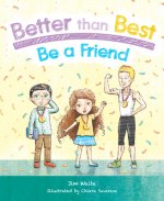 Better Than Best: Be a Friend