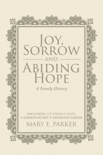 Joy, Sorrow and Abiding Hope (A Family History)