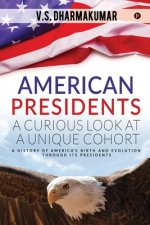 American Presidents - A Curious Look at a Unique Cohort