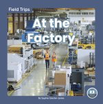 Field Trips: At the Factory