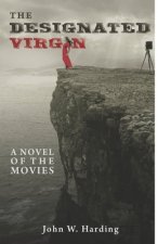 The Designated Virgin: A Novel of the Movies
