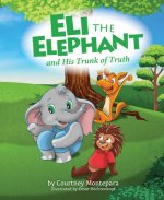 Eli the Elephant and His Trunk of Truth