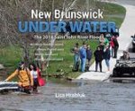 New Brunswick Underwater: The 2018 Saint John River Flood