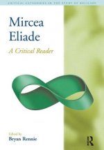 Mircea Eliade: A Critical Reader