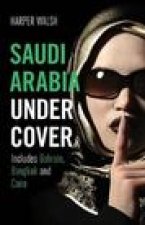 Saudi Arabia Undercover: Includes Bahrain, Bangkok and Cairo