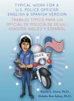 Typical work for a U.S police officer- English and Spanish version Trabajo tipico para un oficial de policia de EE.UU. - version ingles y espanol