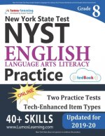 New York State Test Prep: Grade 8 English Language Arts Literacy (ELA) Practice Workbook and Full-length Online Assessments: NYST Study Guide