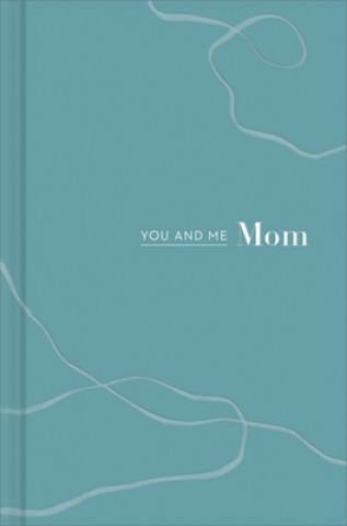 You and Me Mom: A Book All about Us
