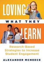 Loving What They Learn: Research-Based Strategies to Increase Student Engagement (Research-Based Strategies for Increasing Student Engagement