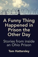 Funny Thing Happened in Prison the Other Day