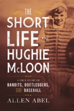 SHORT LIFE OF HUGHIE MCLOON
